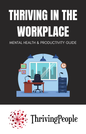 Thriving in the Workplace: Mental Health & Productivity Guide
